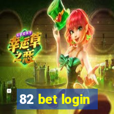 82 bet login